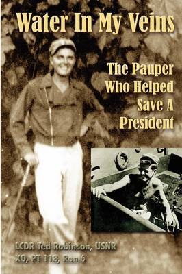 Water In My Veins: The Pauper Who Helped Save A President on Hardback by Ted Robinson