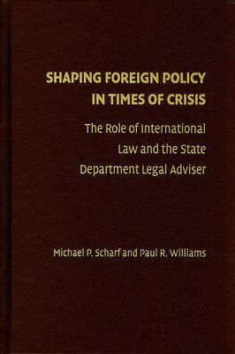 Shaping Foreign Policy in Times of Crisis on Hardback by Michael P. Scharf