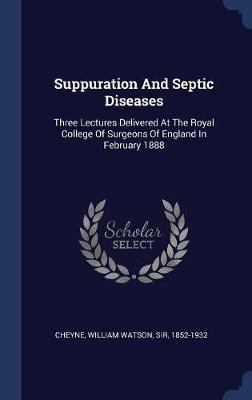 Suppuration and Septic Diseases on Hardback