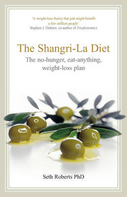 The Shangri-la Diet: The No-hunger Eat-anything Weight-loss Plan by Seth Roberts image