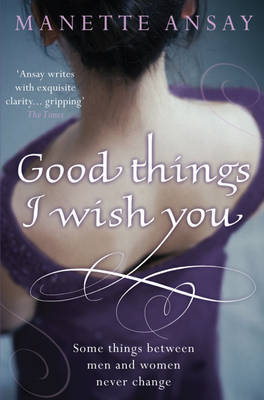 Good Things I Wish You by Manette Ansay image