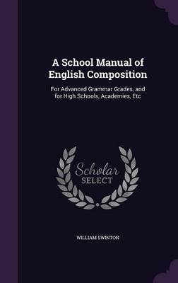 A School Manual of English Composition by William Swinton image