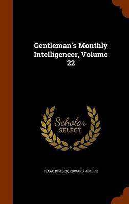 Gentleman's Monthly Intelligencer, Volume 22 by Isaac Kimber image