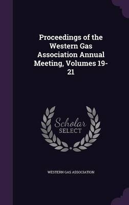 Proceedings of the Western Gas Association Annual Meeting, Volumes 19-21 image