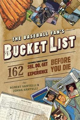 The Baseball Fan's Bucket List by Jenna Santelli image