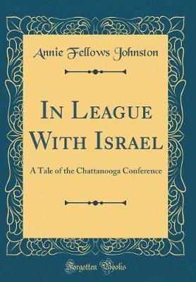 In League with Israel by Annie Fellows Johnston image
