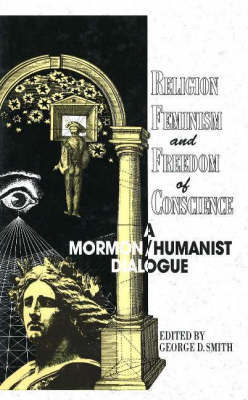 Religion, Feminism and Freedom of Conscience: A Mormon/Humanist Dialogue image