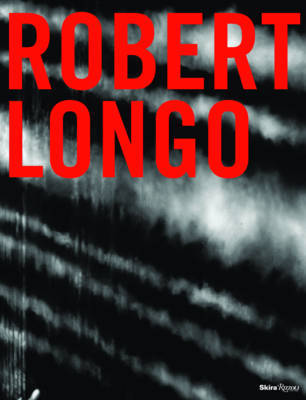 Robert Longo on Hardback by Caroline Smulders