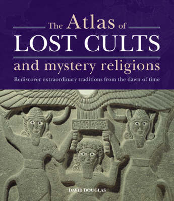 The Atlas of Lost Cults and Mystery Religions by David Douglas image