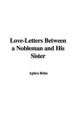 Love-Letters Between a Nobleman and His Sister on Paperback by Aphra Behn