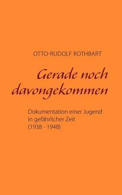 Gerade Noch Davongekommen on Paperback by Otto-Rudolf Rothbart