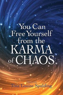 You Can Free Yourself from the Karma of Chaos by Tina Louise Spalding image