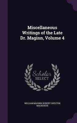 Miscellaneous Writings of the Late Dr. Maginn, Volume 4 image