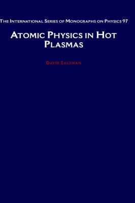 Atomic Physics in Hot Plasmas on Hardback by David Salzmann