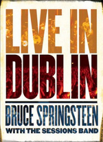 Bruce Springsteen With The Sessions Band - Live In Dublin on Bruce Springsteen With The Sessions Band - Live In Dublin on