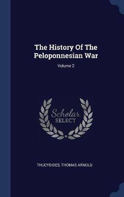 The History of the Peloponnesian War; Volume 2 by Thomas Arnold image