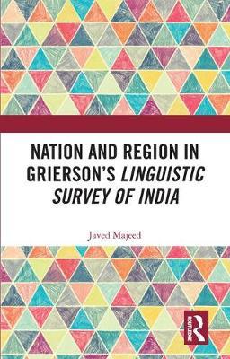 Nation and Region in Grierson's Linguistic Survey of India by Javed Majeed image