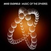 Music of the Spheres by Mike Oldfield Music of the Spheres by Mike Oldfield