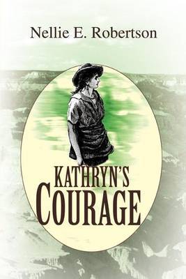 Kathryn's Courage by Nellie E Robertson image
