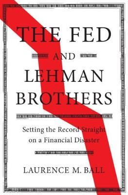 The Fed and Lehman Brothers by Laurence M. Ball image