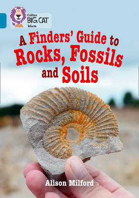 A Finders' Guide to Rocks, Fossils and Soils by Alison Milford image