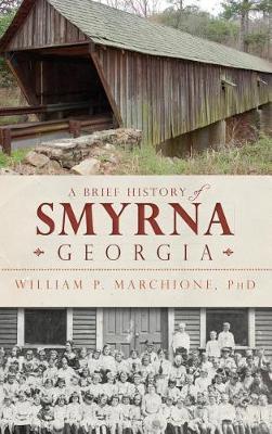 A Brief History of Smyrna, Georgia by William P Marchione image