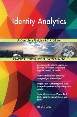 Identity Analytics A Complete Guide - 2019 Edition by Gerardus Blokdyk image