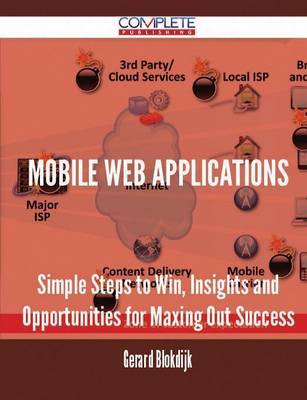 Mobile Web Applications - Simple Steps to Win, Insights and Opportunities for Maxing Out Success image