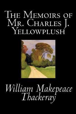 The Memoirs of Mr. Charles J. Yellowplush by William Makepeace Thackeray image