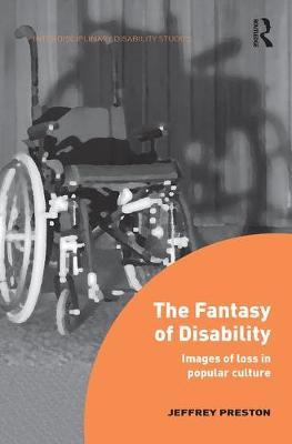 The Fantasy of Disability by Jeffrey Preston image