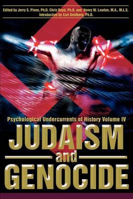 Judaism and Genocide: Psychological Undercurrents of History Volume IV by Jerry S Piven, Ph.D. image