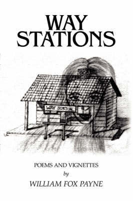 Way Stations: Poems and Vignettes by William Fox Payne image