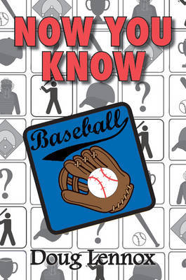 Now You Know Baseball by Doug Lennox image