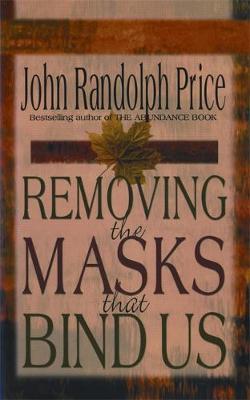 Removing the Masks That Bind Us by John Randolph Price image