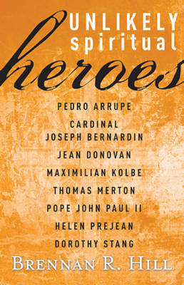 Unlikely Spiritual Heroes by Brennan R Hill image