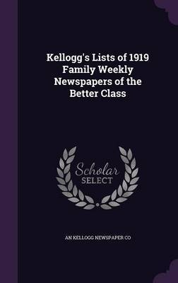 Kellogg's Lists of 1919 Family Weekly Newspapers of the Better Class image