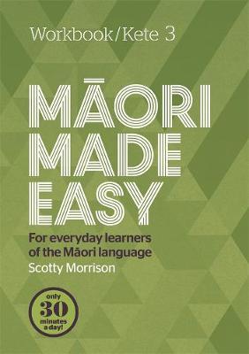 Maori Made Easy Workbook 3/Kete 3 by Scotty Morrison image