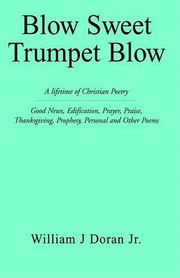 Blow Sweet Trumpet Blow by William J. Doran image