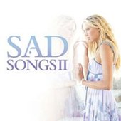 Sad Songs 2 by Various Sad Songs 2 by Various