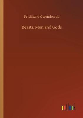 Beasts, Men and Gods by Ferdinand Ossendowski image