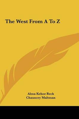 The West from A to Z by Alma Kehoe Reck image