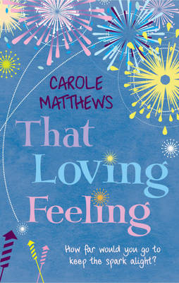 That Loving Feeling on Paperback by Carole Matthews