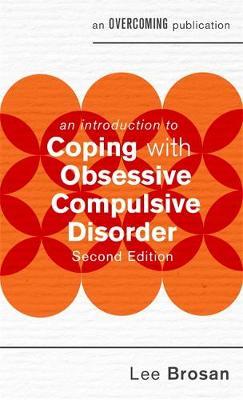 An Introduction to Coping with Obsessive Compulsive Disorder, 2nd Edition by Leonora Brosan image