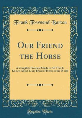 Our Friend the Horse by Frank Townend Barton image