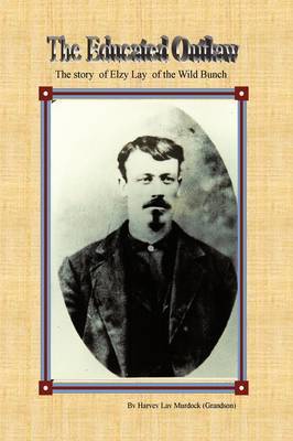 The Educated Outlaw by Harvey Lay Murdock image