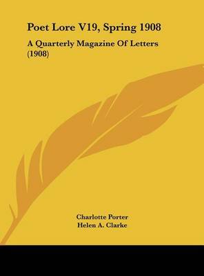 Poet Lore V19, Spring 1908: A Quarterly Magazine of Letters (1908) image