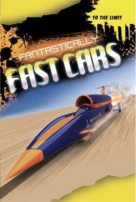To The Limit: Fantastically Fast Cars by Jim Pipe image