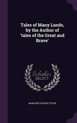 Tales of Many Lands, by the Author of 'Tales of the Great and Brave' image