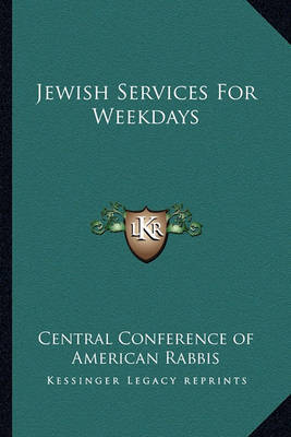 Jewish Services for Weekdays on Paperback by Central Conference of American Rabbis