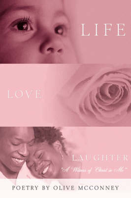 Life, Love, Laughter: A Witness of Christ in Me by Olive McConney image